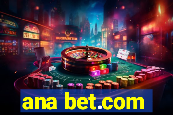 ana bet.com